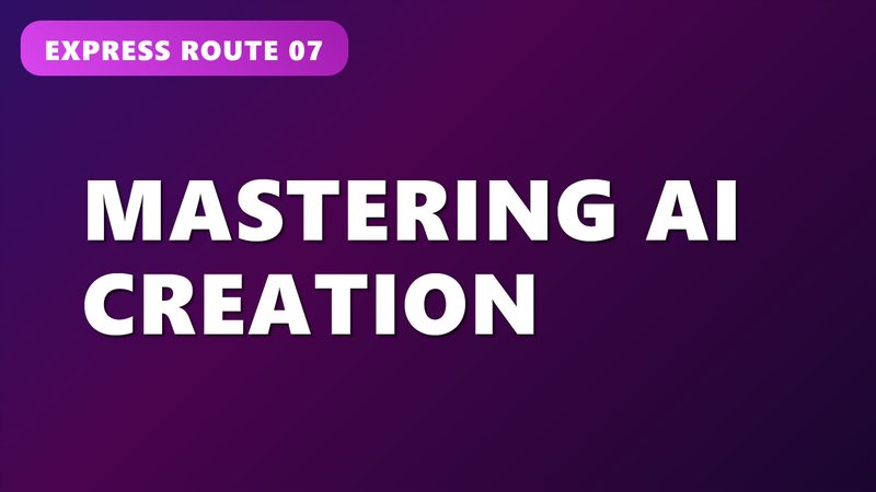 Mastering AI Creation
