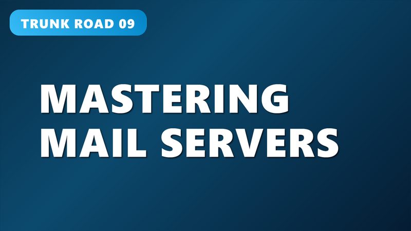 Mastering Mail Servers